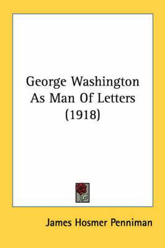 Cover image for George Washington as Man of Letters (1918)