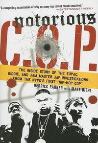 Cover image for Notorious C.O.P.: The Inside Story of the Tupac, Biggie, and Jam Master Jay Investigations from Nypd's First Hip-Hop Cop