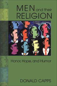 Cover image for Men and Their Religion: Honor, Hope and Humor