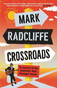 Cover image for Crossroads: In Search of the Moments that Changed Music