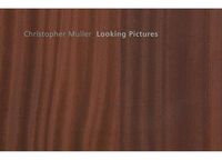 Cover image for Christopher Muller: Looking Pictures