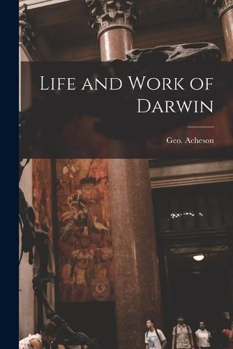 Cover image for Life and Work of Darwin [microform]