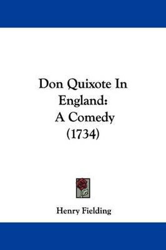 Cover image for Don Quixote In England: A Comedy (1734)