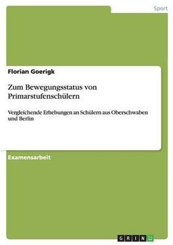 Cover image for Zum Bewegungsstatus von Primarstufenschulern: Vergleichende Erhebungen an Schulern aus Oberschwaben und Berlin