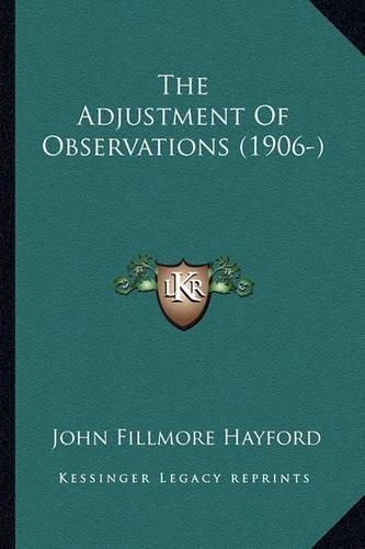 Cover image for The Adjustment of Observations (1906-) The Adjustment of Observations (1906-)