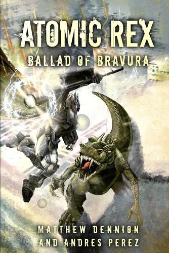 Cover image for Atomic Rex: Ballad of Bravura