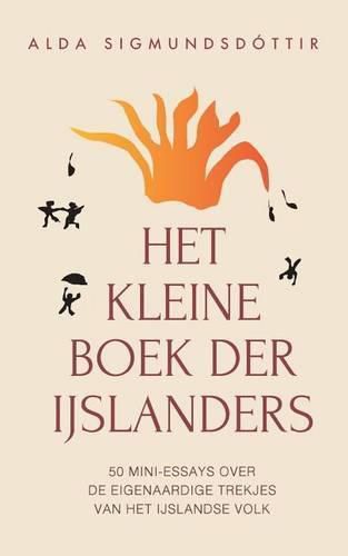 Cover image for Het Kleine Boek der Ijslanders: 50 mini-essays over de eigenaardige trekjes van het IJslandse volk