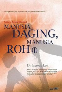 Cover image for Manusia Daging, Manusia Roh &#8544;: Man of Flesh, Man of Spirit I (INDONESIAN)