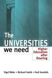 Cover image for The Universities We Need: Higher Education after Dearing