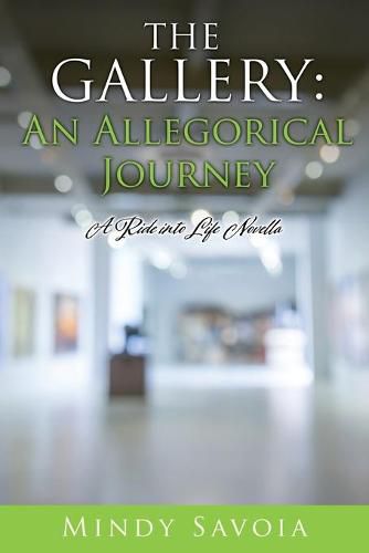 Cover image for The Gallery: An Allegorical Journey: A Ride into Life Novella