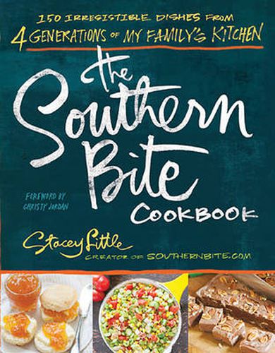 Cover image for The Southern Bite Cookbook: 150 Irresistible Dishes from 4 Generations of My Family's Kitchen