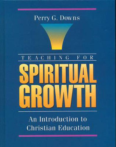 Cover image for Teaching for Spiritual Growth: An Introduction to Christian Education