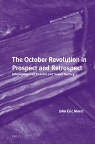 Cover image for The October Revolution in Prospect and Retrospect: Interventions in Russian and Soviet History