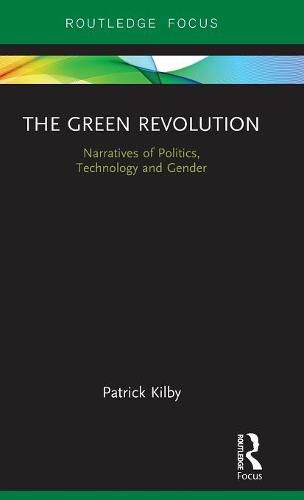 The Green Revolution: Narratives of Politics, Technology and Gender