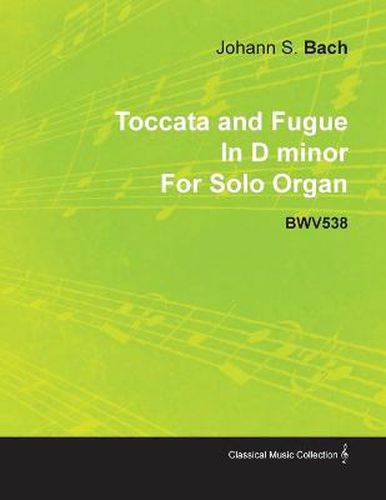 Cover image for Toccata and Fugue In D Minor By J. S. Bach For Solo Organ BWV538