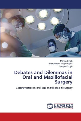 Cover image for Debates and Dilemmas in Oral and Maxillofacial Surgery