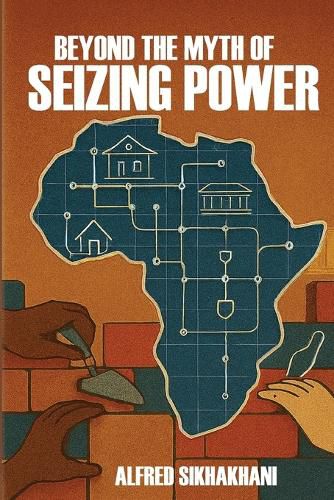 Cover image for Beyond The Myth of Seizing Power