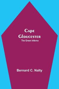 Cover image for Cape Gloucester: The Green Inferno