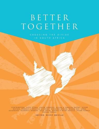 Cover image for Better Together: Crossing the divide in South Africa