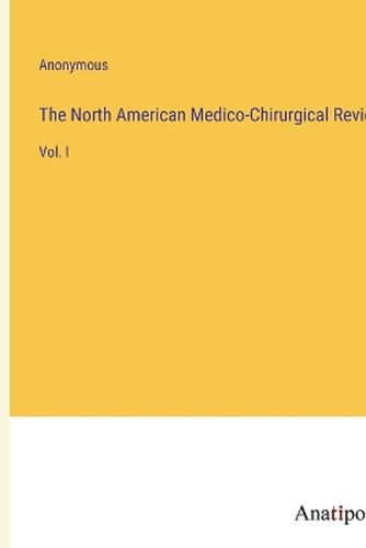 Cover image for The North American Medico-Chirurgical Review