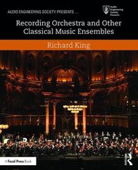 Cover image for Recording Orchestra and Other Classical Music Ensembles