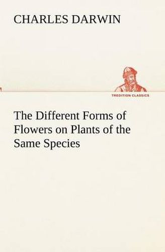 Cover image for The Different Forms of Flowers on Plants of the Same Species