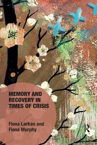 Cover image for Memory and Recovery in Times of Crisis