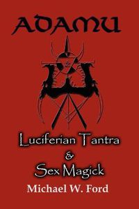 Cover image for ADAMU - Luciferian Tantra and Sex Magick