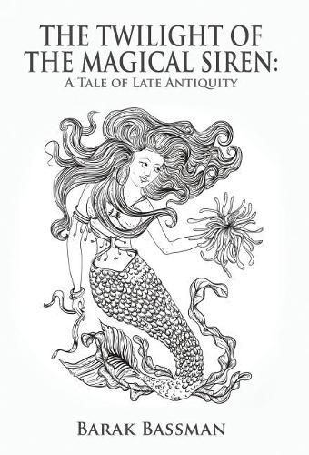 The Twilight of the Magical Siren: A Tale of Late Antiquity