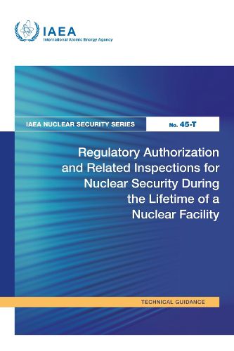 Cover image for Regulatory Authorization and Related Inspections for Nuclear Security During the Lifetime of a Nuclear Facility