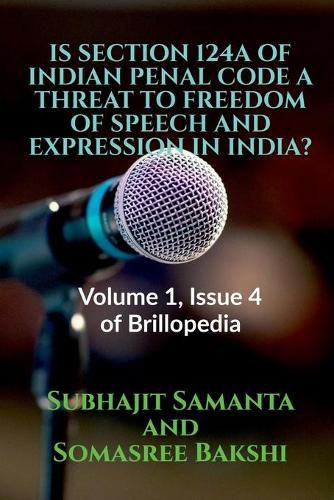 Cover image for Is Section 124a of Indian Penal Code a Threat to Freedom of Speech and Expression in India?: Volume 1, Issue 4 of Brillopedia