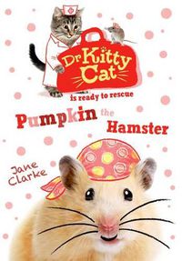 Cover image for Dr KittyCat is ready to rescue: Pumpkin the Hamster