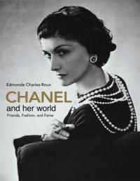 Cover image for Chanel and Her World: Friends, Fashion, and Fame