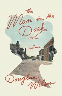 Cover image for The Man in the Dark: A Romance