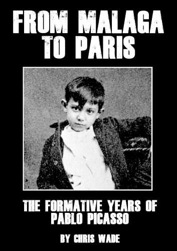 Cover image for From Malaga to Paris: The Formative Years of Pablo Picasso