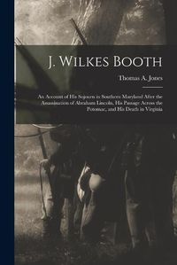 Cover image for J. Wilkes Booth