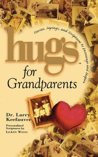 Cover image for Hugs for Grandparents: Stories, Sayings, and Scriptures to Encourage and