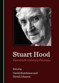 Cover image for Stuart Hood, Twentieth-Century Partisan