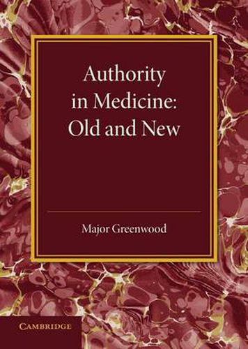 Authority in Medicine: Old and New: The Linacre Lecture 1943