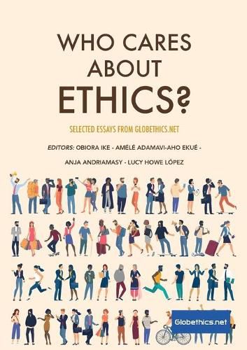 Cover image for Who Cares About Ethics?: Selected Essays by Globethics.net