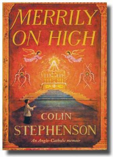 Cover image for Merrily on High: An Anglo-Catholic Memoir