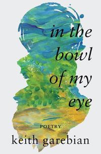 Cover image for In the Bowl of My Eye