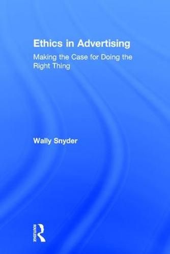 Cover image for Ethics in Advertising: Making the case for doing the right thing