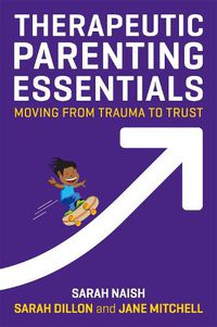 Cover image for Therapeutic Parenting Essentials: Moving from Trauma to Trust