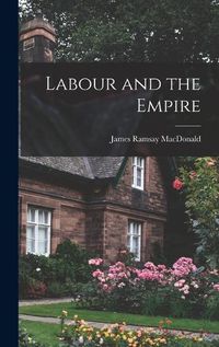 Cover image for Labour and the Empire