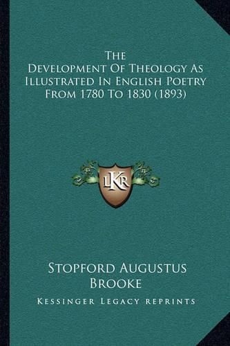 The Development of Theology as Illustrated in English Poetry from 1780 to 1830 (1893)