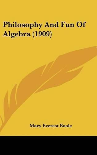 Philosophy and Fun of Algebra (1909)