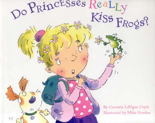 Cover image for Do Princesses Really Kiss Frogs?