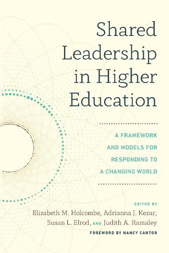 Cover image for Shared Leadership in Higher Education: A Framework and Models for Responding to a Changing World