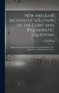 Cover image for New and Easy Method of Solution of the Cubic and Biquadratic Equations